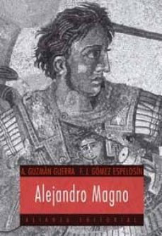 alejandro magno-francisco javier gomez espelosin-antonio guzman guerra-9788420677484