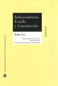 independencia, estado y constitucion-john jay-9788425917684