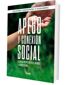apego y conexion social. la soledad no deseada en la infancia y l a adolescencia-jose luis gonzalo marrodan-concepcion martinez-9788426739384