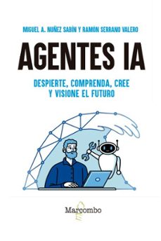 agentes ia. despierte, comprenda, cree y visione el futuro (ebook)-miguel angel nuñez sabin-9788426742384