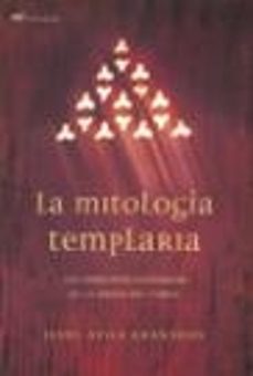 la mitologia templaria: los conceptos esotericos de la orden del temple-9788427029484