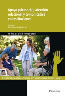 mf1019_2 - apoyo psicosocial, atencion relacional y comunicativa en instituciones-ruth garcia moya sanchez-9788428398084