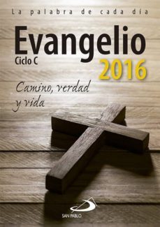 evangelio 2016- tamaño normal: camino, verdad y vida - ciclo c-9788428547284