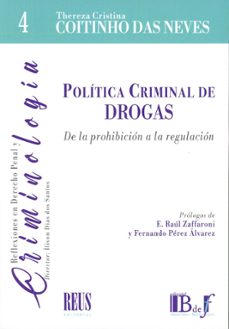 politica criminal de drogas. de la prohibicion a la regulacion-thereza cristin coitinho das neves-9788429029284