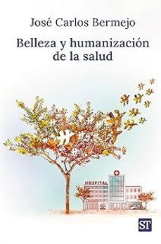 belleza y humanizacion de la salud-jose carlos bermejo-9788429333084