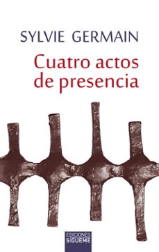 cuatro actos de presencia-sylvie germain-9788430119684