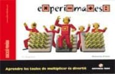 experimates, aprendre les taules de multiplicar es divertit, educacio primaria, cicle superior-9788430707584