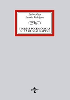 teorias sociologicas de la globalizacion-beatriz rodriguez-javier noya-9788430950584