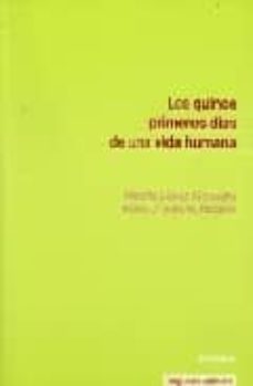 los quince primeros dias de una vida humana (2ª ed.)-natalia lopez moratalla-maria j. iraburu elizalde-9788431323684