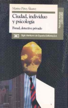 ciudad, individuo y psicologia: freud, detective privado-marino perez alvarez-9788432307584