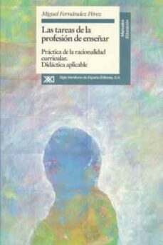 tareas profesion de enseñar: practica de racionalidad curricular-miguel perez fernandez-9788432308284