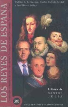 los reyes de españa: dieciocho retratos historicos desde los reye s catolicos hasta la actualidad-walther l. bernecker-9788432309984