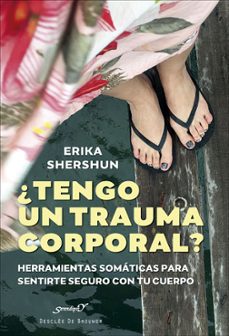 ¿tengo un trauma corporal?-erika shershun-9788433031884