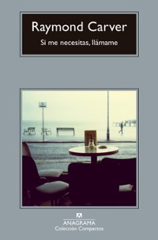 si me necesitas, llamame-raymond carver-9788433902184