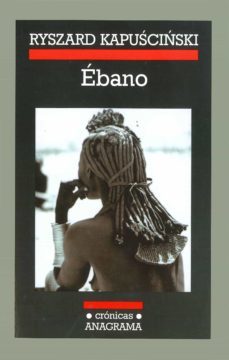 ébano (ebook)-ryszard kapuscinski-9788433933584