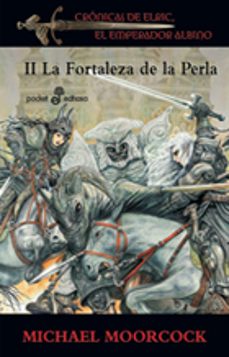 la fortaleza de la perla (saga elric de melnibone 2)-michael moorcock-9788435018784