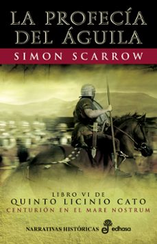 la profecia del aguila (libro vi de quinto licinio cato)-simon scarrow-9788435061384