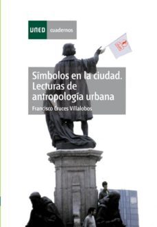simbolos en la ciudad: lecturas de antropologia urbana (2ª ed)-francisco cruces villalobos-9788436254884