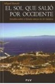 el sol que salio por occidente: estudios sobre el estado omeya en al-andalus-miquel barcelo-9788437064284