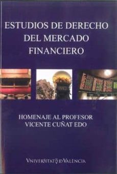 estudios de derecho del mercado financiero: homenaje al profesor vicente cuñat edo-9788437079684