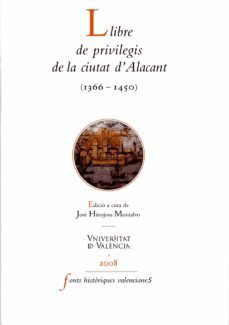 llibre de privilegis de la ciutat d'alacant (1366 -1450) (ebook)-jose hinojosa montalvo-9788437087184