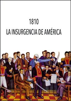 1810. la insurgencia de america: congreo internacional reunido en valencia, 22-27 de marzo de 2010-9788437092584