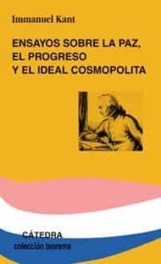 ensayos sobre la paz, el progreso y el ideal cosmopolita-9788437625584