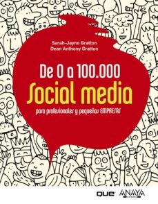 de 0 a 100000 social media para profesionales y pequeñas empresas-sarah gratton-dean anthony gratton-9788441531284