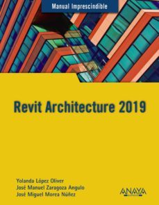 revit architecture 2019 (ebook)-yolanda lopez oliver-jose manuel zaragoza angulo-9788441535084