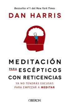 meditación para escépticos con reticencias-dan harris-9788441541184