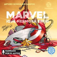 marvel, ¡que hermosa eres! (audiolibro)-arturo gonzalez campos-9788445009284
