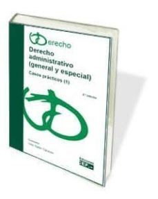 derecho administrativo, i (general y especial): casos practicos (3ª ed.)-julio galan caceres-9788445432884