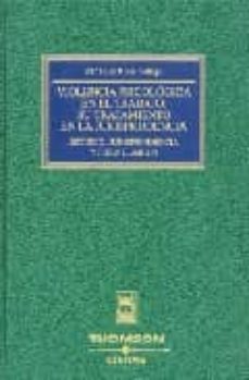 violencia psicologica en el trabajo: su tratamiento en la jurispr udencia: estudio, jurisprudencia y formularios-9788447023684