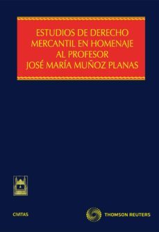 estudios de derecho mercantil en homenaje al profesor jose maria muñoz planas-alberto bercovitz rodriguez cano-9788447038084