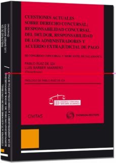 cuestiones actuales sobre derecho concursal; responsabilidad conc ursal del deudor, responsabilidad de los administradores y acuerdo extrajudicial de pago-pablo ruiz de iza-9788447049684