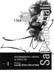 salvador dali i les arts (historiografia i critica al segle xxi)-9788447529384