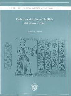 poderes colectivos en la siria del bronce final-barbara solans gracia-9788447538584