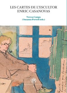 les cartes de l escultor enric casanovas-teresa camps-susanna (eds.) portell-9788447539284