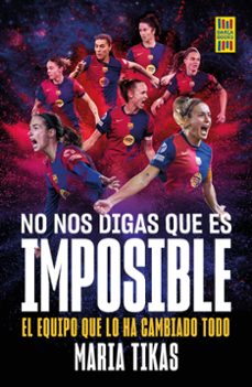 no nos digas que es imposible-maria tikas-9788448042684
