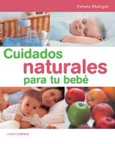 cuidados naturales para tu bebe-pamela rhatigan-9788448047184
