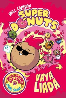 superdonuts 2 - ¡vaya liada!-neill cameron-9788448872984