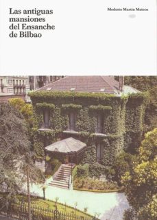 las antiguas mansiones del ensanche de bilbao-modesto mateos-9788460666684
