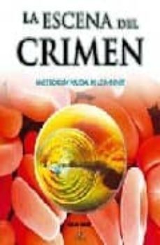 la escena del crimen: investigacion policial de los hechos-9788466213684