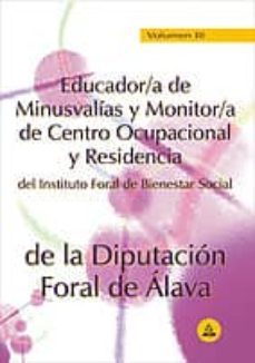 educador/a de minusvalias y monitor/a de centro ocupacional y res idencia del instituto foral de bienestar social de la diputacion foral de alava (vol. iii)-9788466520584