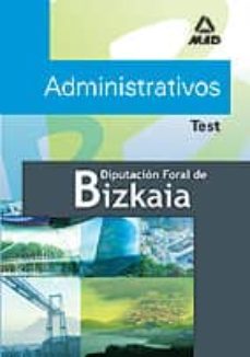 administrativos de la diputacion foral de bizkaia: test-luis del castillo torres-9788466560184