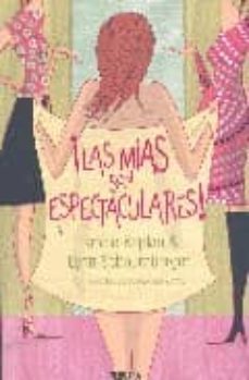 ¡las mias son espectaculares!-janice kaplan-lynn schnurnberger-9788466626484