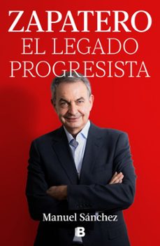 zapatero, el legado progresista (ebook)-manuel sanchez-9788466678384