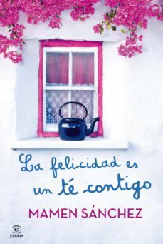 la felicidad es un te contigo (ebook)-mamen sanchez-9788467025484