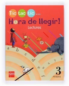 lectures tic tac tic hora de llegir! 3º primaria ed 2008 valencia-9788467525984