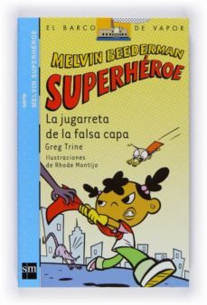 la jugarreta de la falsa capa (melvin beerdeman superheroe)-greg trine-9788467529784